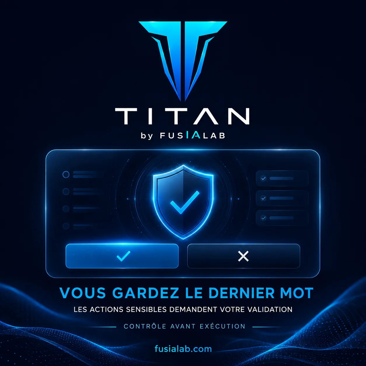 Les actions sensibles restent soumises à validation